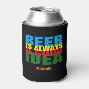 a good idea, beer can cooler