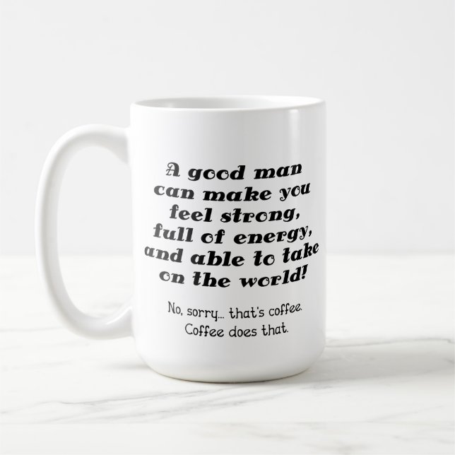 A Good Man Funny Coffee Mug (Left)
