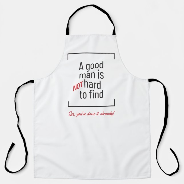 A Good Man Is Not Hard To Find, joke Apron (Front)