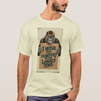 a gorilla holding cardboard "i wish you comfort  T-Shirt