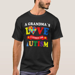A Grandma s Love Is Strong Than Autism Awareness K T-Shirt