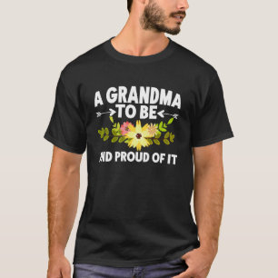 A Grandma To Be And Proud Of It New Grandma Grandp T-Shirt