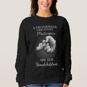 A Grandmas Greatest Masterpiece Are Her Grandchild Sweatshirt