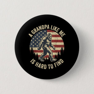 A Grandpa Like Is Hard To Find Bigfoot Dad Fathers 6 Cm Round Badge