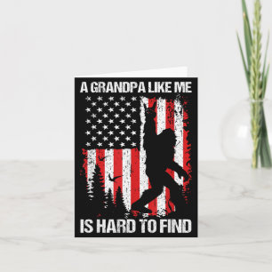 A Grandpa Like Is Hard To Find Bigfoot Dad Fathers Card