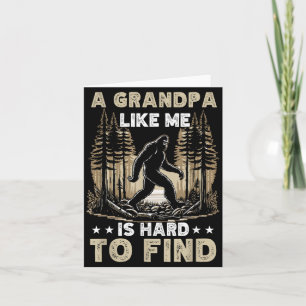 A Grandpa Like Is Hard To Find Bigfoot Dad Fathers Card