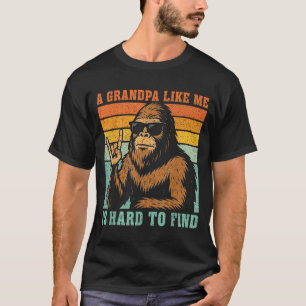 A grandpa like is hard to find bigfoot dad fathers T-Shirt