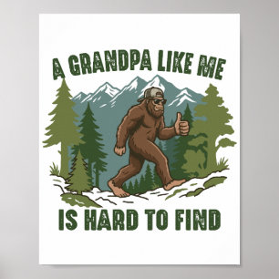 A Grandpa Like Me Is Hard To Find Funny Bigfoot Poster