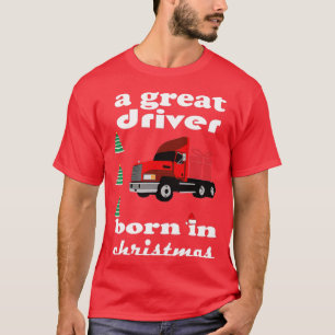 a great driver born in christmas T-Shirt