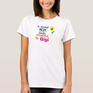 A Great Mum Gets Promoted To Gigi Grandma T-Shirt