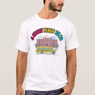 A Great Place To Be Back to School T-Shirt