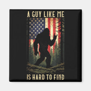 A Guy Like is Hard to Find Bigfoot Funny Hiking Magnet