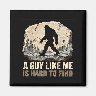 A guy like is hard to find bigfoot funny hiking magnet