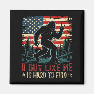 A Guy Like is Hard to Find Bigfoot Funny Hiking Magnet