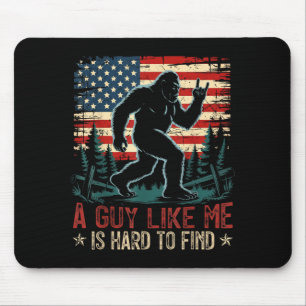 A Guy Like is Hard to Find Bigfoot Funny Hiking Mouse Pad