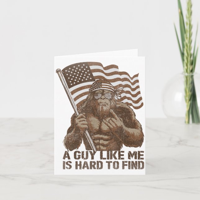 A Guy Like Me Is Hard To Find Bigfoot Usa American Card (Front)