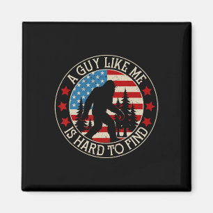 A Guy Like Me Is Hard To Find Funny Bigfoot Americ Magnet