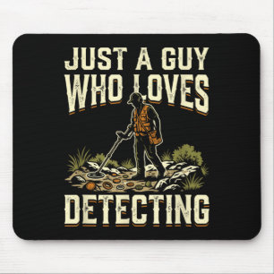 A guy who loves detecting metals humour birthday mouse pad