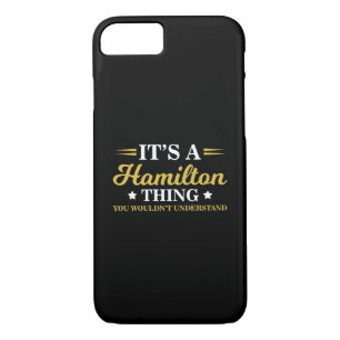 A Hamilton Thing You Wouldn't Understand iPhone 8/7 Case