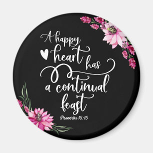 A happy heart has a continual feast magnet