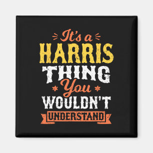 A Harris Thing You Wouldn't Understand Last Name S Magnet