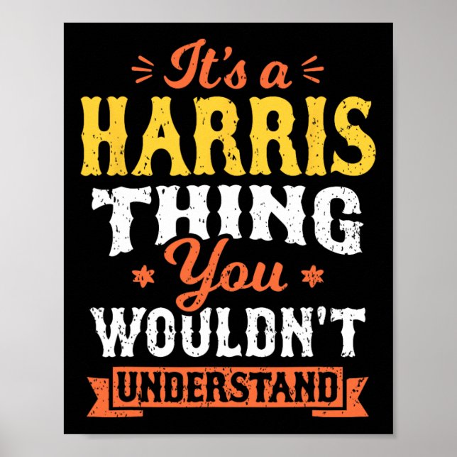 A Harris Thing You Wouldn't Understand Last Name S Poster (Front)