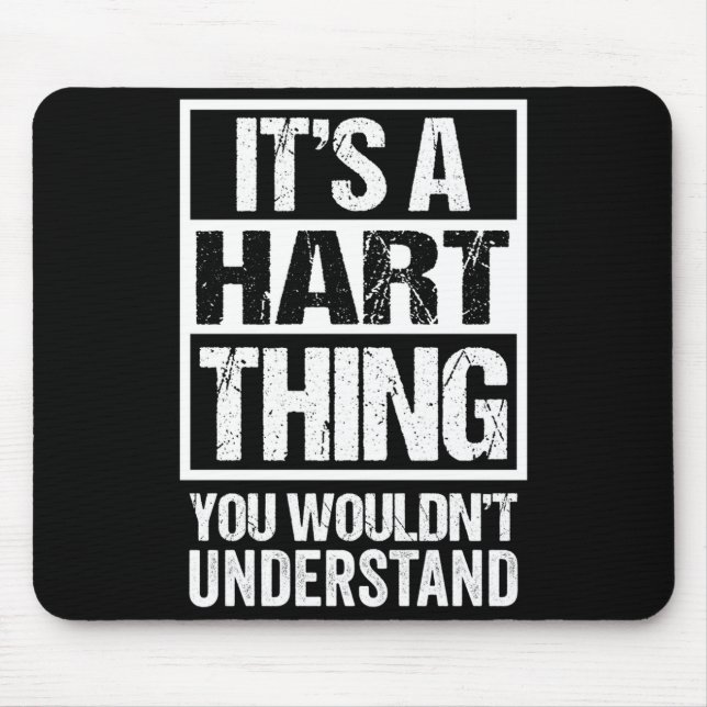 A hart thing wouldn't understand surname last name mouse pad (Front)