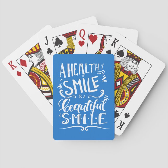 A Healthy Smile Is A Beautiful Smile Playing Cards (Back)
