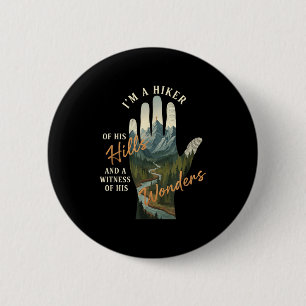 A hiker of hills and a witness of wonders hiking 6 cm round badge