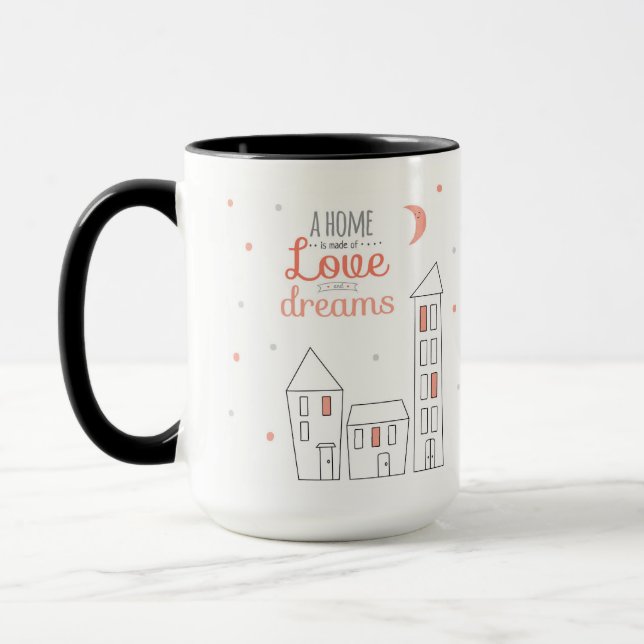 A Home Is Made Of Love And Dreams Mug (Left)