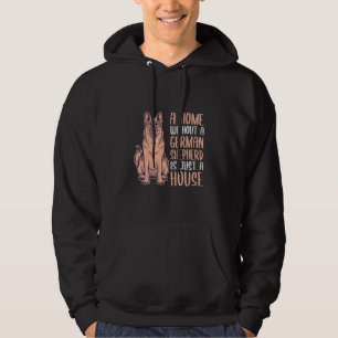 A Home Without A German Shepherd Is A Home Hoodie
