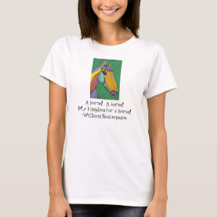 A horse! A horse! My kingdom for a horse! - t-shi T-Shirt