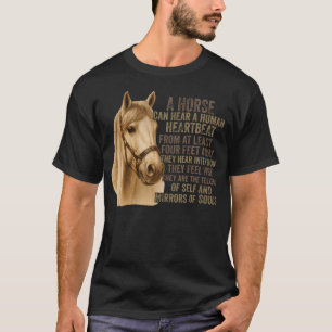 A Horse Can Hear A Human Heartbeat From At Least F T-Shirt