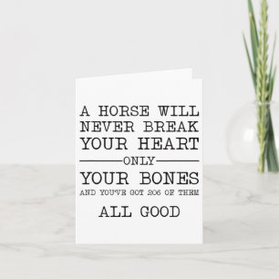 A Horse Will Never Break Your Heart Funny Horsebac Card