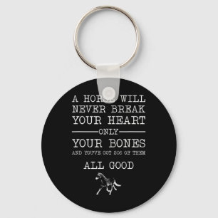 A Horse Will Never Break Your Heart Funny Horsebac Key Ring