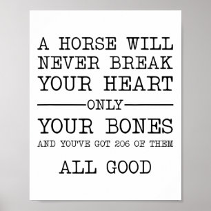 A Horse Will Never Break Your Heart Funny Horsebac Poster