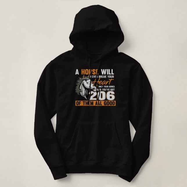 A Horse Will Never Break Your Heart - Horse Rider  Hoodie (Design Front)