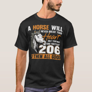 A Horse Will Never Break Your Heart - Horse Rider T-Shirt