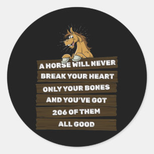 A Horse Will Never Break Your Heart - Horseback Ri Classic Round Sticker