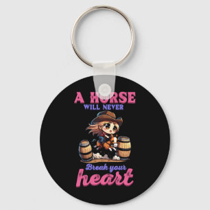 A Horse Will Never Break Your Heart I Equestrian H Key Ring