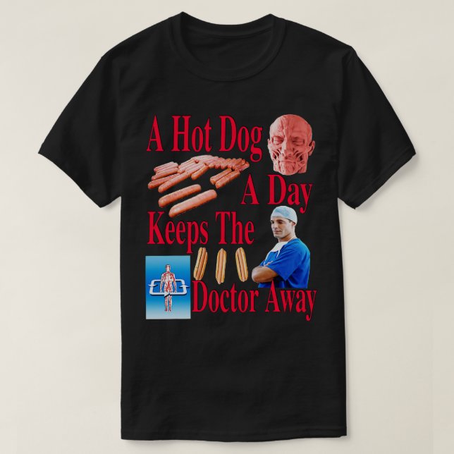 A Hot Dog A Day Keeps The Doctor Away T-Shirt (Design Front)