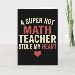 A Hot Math Teacher Stole My Heart Valentine’s Day Card