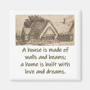 A House Is Made Of Walls And Beams - Home Quote Magnet