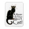 "A House IS Not A Home Without A Cat" - Magnet