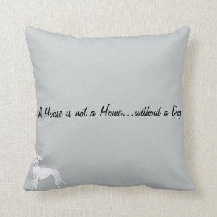 A House is not a Home...without a Dog Cushion