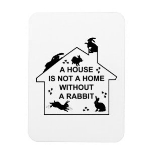 A House is not a Home without a Rabbit Flexi Magne Magnet