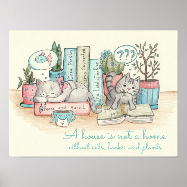 A house is not a home without cats, books and ... poster (Front)
