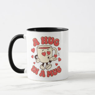 A Hug in a Mug Cute Coffee Lover Mug