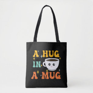 A Hug in a Mug Cute Kawaii Tote Bag