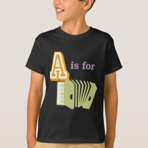 A is for Accordion T-Shirt